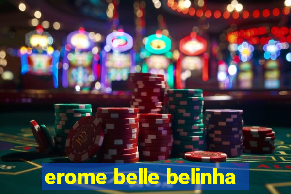 erome belle belinha